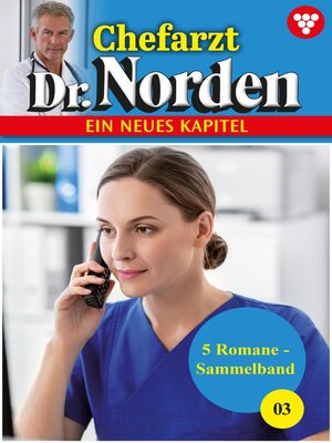 cover image of Chefarzt Dr. Norden – Sammelband 3 – Arztroman